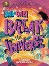 Sal & Gabi break the universe